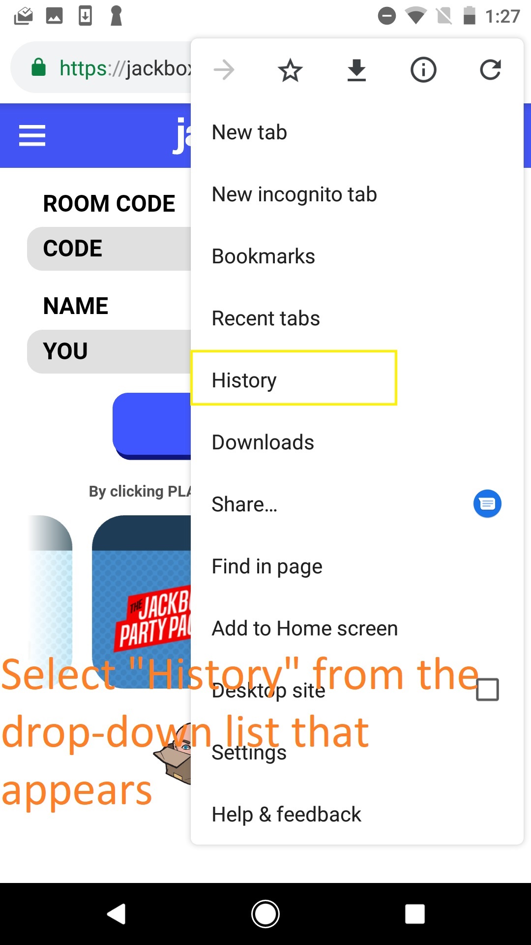 Drop down menu in upper right; History is highlighted, fifth item in list. Text: select History from drop down menu.